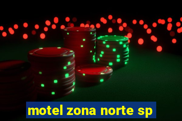 motel zona norte sp